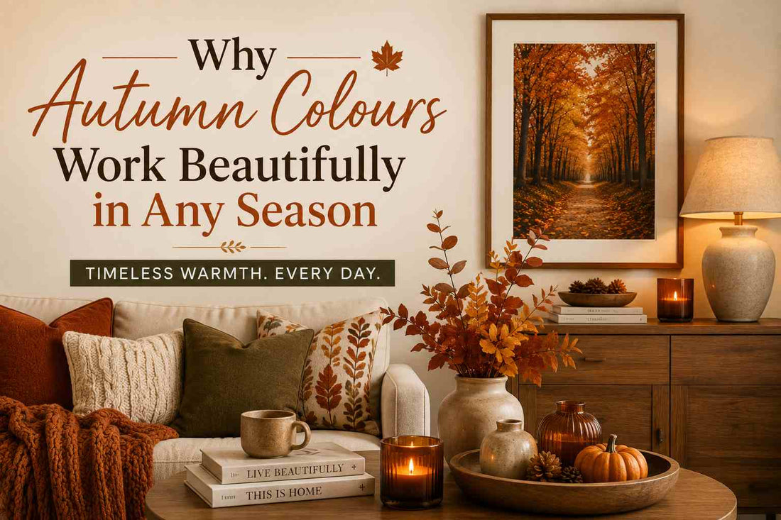 Why Autumn Colours Work Beautifully in Any Season