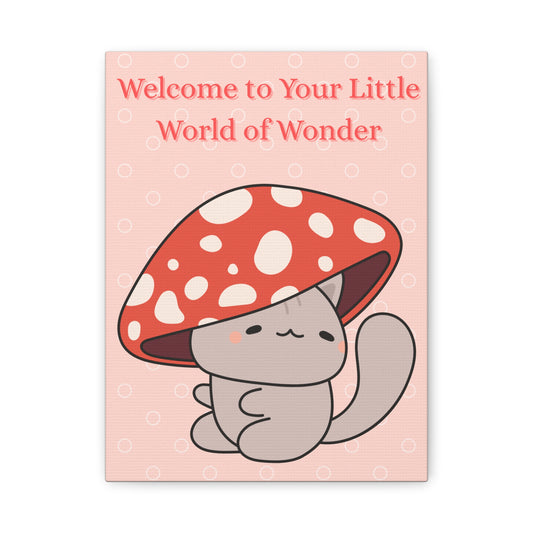Welcome to Your Little World of Wonder Canvas Wall Art — Cute Mushroom Cat Nursery Decor