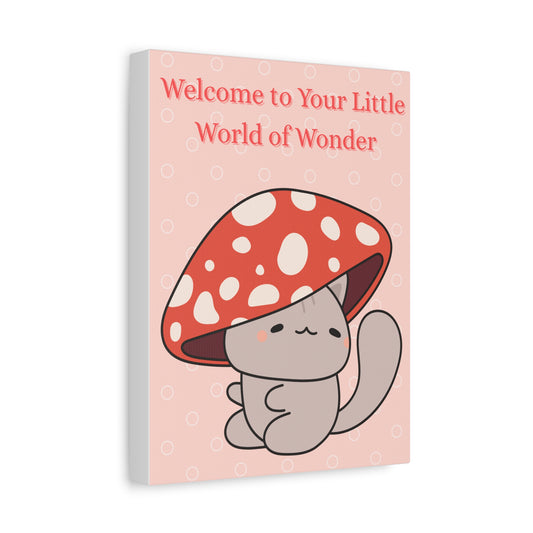 Welcome to Your Little World of Wonder Canvas Wall Art — Cute Mushroom Cat Nursery Decor