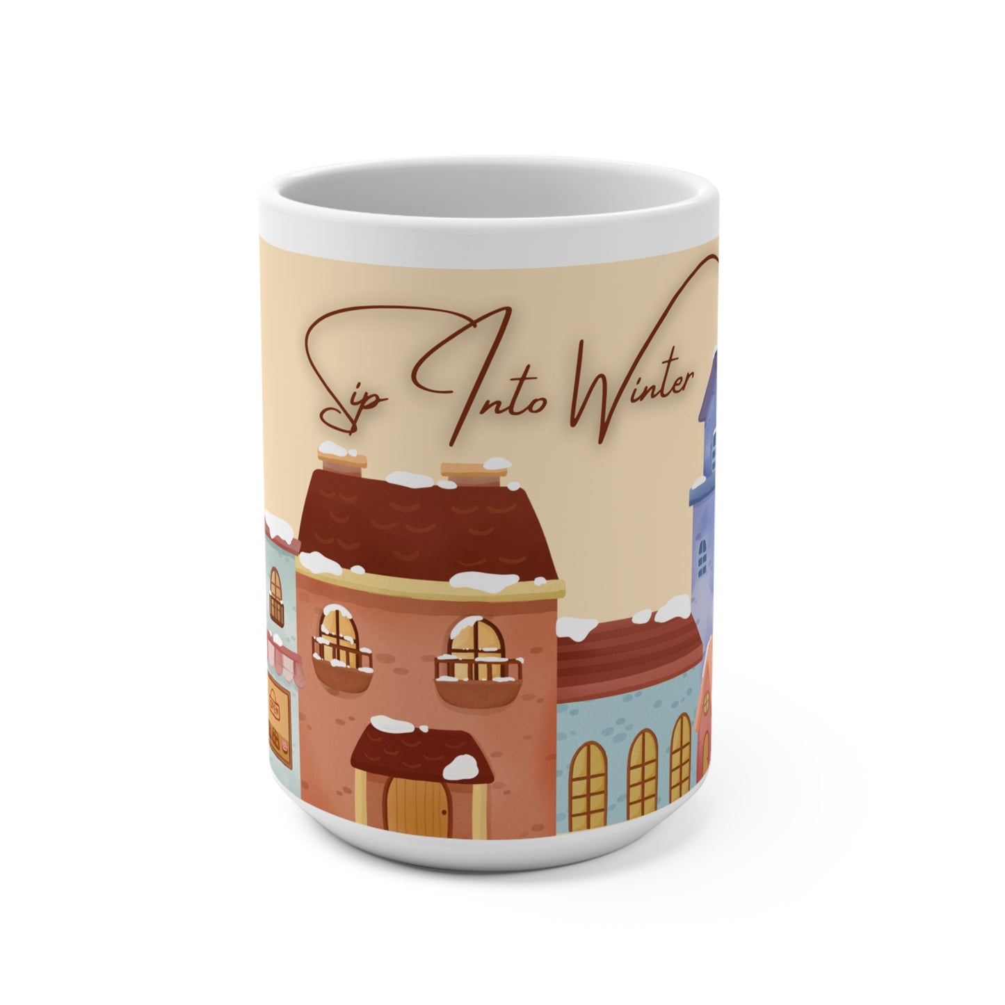 Sip Into Winter Mug – Cozy Winter Village Coffee Cup, Warm Seasonal Drinkware, Cute Holiday Ceramic Mug